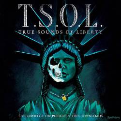 True Sounds of Liberty : Life, Liberty & the Pursuit of Free Downloads